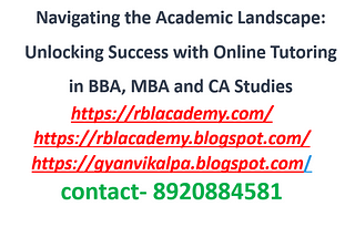 Navigating the Academic Landscape: Unlocking Success with Online Tutoring in BBA, MBA, and CA…
