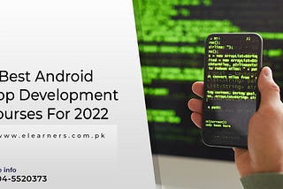 4 Best Android App Development Courses For 2022