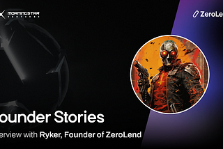 Founder Story: Ryker — ZeroLend