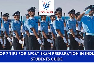 Top 7 Tips For AFCAT Exam Preparation in India — Students Guide