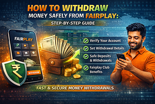 How to Withdraw Money from Fairplay Safely | Step-by-Step Guide