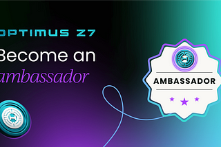 Become an OptimusZ7 Ambassador and Shape the Future of Blockchain