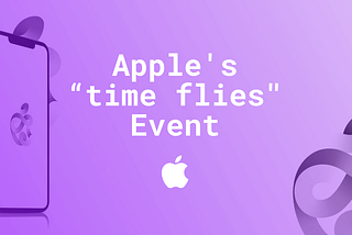 “Time flies” and Apple once again exemplifies its market power — Customlytics