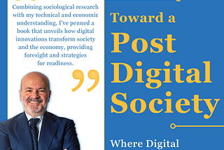 Book Launch - ‘Toward a Post-Digital Society’ and the Rise of Proactive Citizenry and Adaptive…