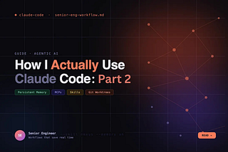 How I Actually Use Claude Code as a Senior Engineer: Part 2