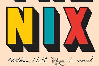 I Read Nathan Hill’s ‘The Nix’.