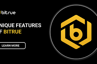 Exploring the Unique Features of Bitrue — A Leading Crypto Exchange!