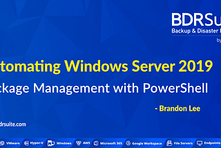Automating Windows Server 2019 Package Management with PowerShell