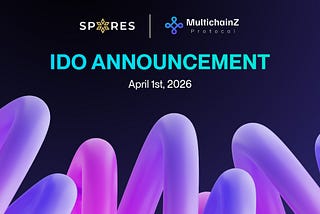Get Ready to Embrace Omnichain AI-Driven DeFi ! — MultichainZ IDO on Spores Launchpad!