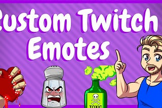 Custom Twitch Emotes — 5 Best places for your Emote needs