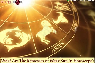 What Are The Remedies of Weak Sun in Horoscope?