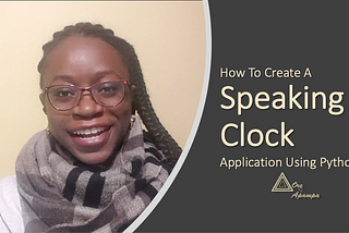 Hero Image: How to create a speaking clock using python. By Ore Apampa.