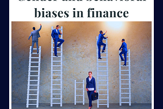 Gender and behavioral biases in finance