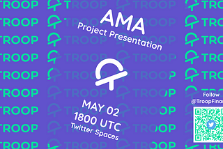 Troop — Project presentation and AMA on May 02 at 6pm UTC