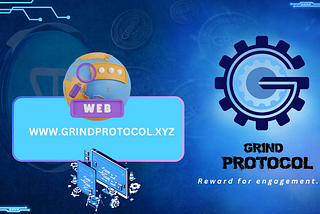 COMING SOON! Grind Protocol Website Launch: Unlocking the Full Potential of Community Engagement