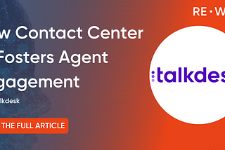 How Contact Center AI Fosters Agent Engagement