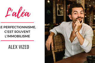 #8 Alex Vizeo — D’influenceur voyage au personal branding — « On ne change pas le monde avec ses…