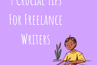 A purple background with a woman sat at a desk writing, captioned “9 Crucial Tips For Freelance Writers”