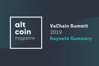 VeChain Summit 2019 — Keynote Summary