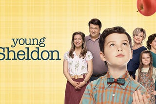 Series of the Week: Young Sheldon(No Spoiler)