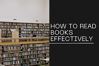 HOW TO READ A BOOK EFFECTIVELY