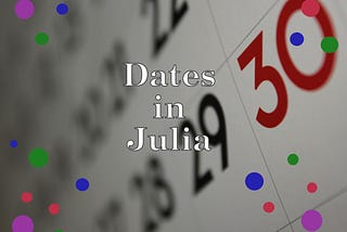 Dates And Times In Julia