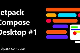 Jetpack Compose Desktop #1