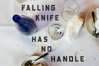 “A Falling Knife Has No Handle” by Emily O’Neill