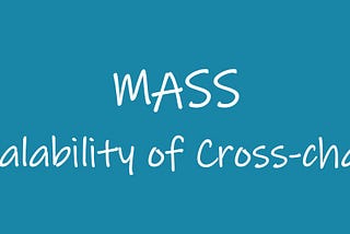 MASS: The Scalability of Cross-chain Platform