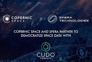 CUDOS COMPUTE: Making Space Data Available With Sfera & Copernic Space