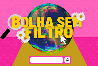 Bolha sem Filtro