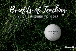 Benefits of Teaching Your Children to Golf