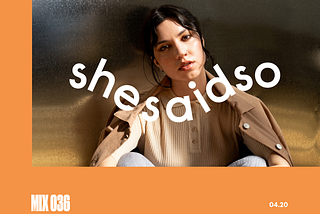 shesaid.so Mix Series #36, with QRTR