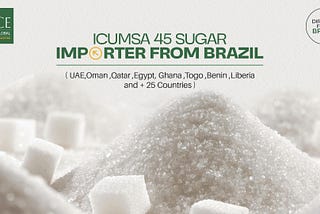 ICUMSA 45 Sugar Importer from Brazil: Rice Master Global Leading the Way!