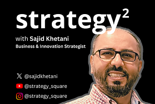 Podcast launch: Strategy Square with Sajid