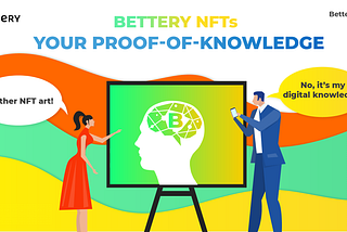 Bettery NFTs: Proof-of-Knowledge for Users and Opportunities for Marketers