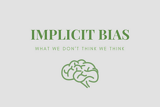 What is implicit bias and why should we care?