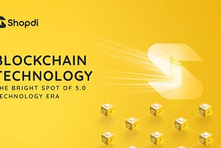 Blockchain technology — The bright spot of the 5.0 era.