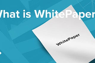 What is a Whitepaper?