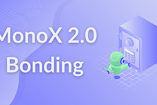 MonoX 2.0 Bonding