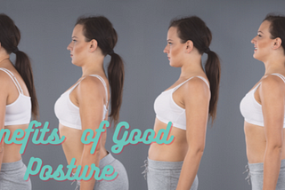 Benefits of Good Posture