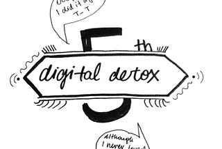 My 5th digital detox