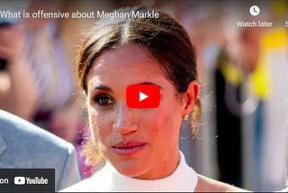 What is offensive about Meghan Markle