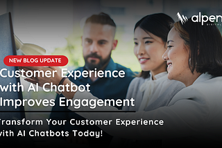 Customer Experience with AI Chatbot Improves Engagement
