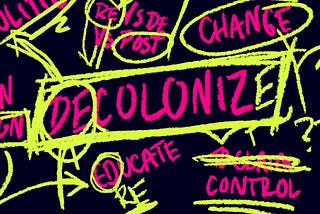 “Decolonization” in Global Health: A Letter to My White Colleagues (Part 1)