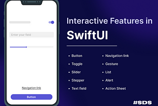 Exploring Interactive Features in SwiftUI: A Hands-On Guide