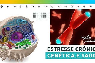 Estresse crônico, genética e saúde