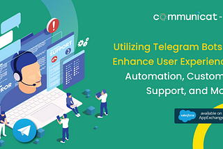 Utilizing Telegram Bots to Enhance User Experience: Automation, Customer Support, and More