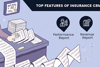 Top Features of Insurance CRM Software
