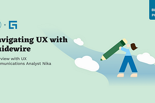 Designer Spotlight — Navigating UX with Guidewire